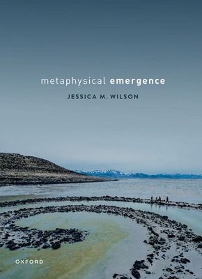 Metaphysical Emergence - Wilson, Jessica M
