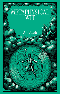 Metaphysical Wit - Smith, A J, and A J, Smith