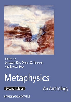 Metaphysics: An Anthology - Kim, Jaekwon (Editor), and Korman, Daniel Z (Editor), and Sosa, Ernest (Editor)