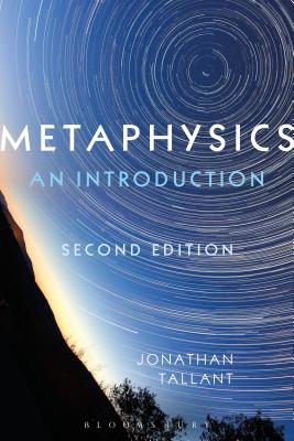 Metaphysics: An Introduction - Tallant, Jonathan, Dr.