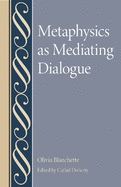 Metaphysics As Mediating Dialogue