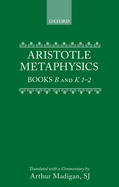 Metaphysics: Books B and K 1-2