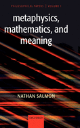 Metaphysics, Mathematics, and Meaning: Philosophical Papers