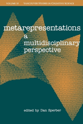Metarepresentations: A Multidisciplinary Perspective - Sperber, Daniel (Editor)