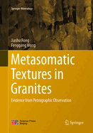Metasomatic Textures in Granites: Evidence from Petrographic Observation