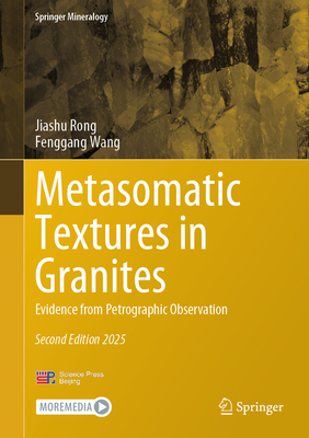 Metasomatic Textures in Granites: Evidence from Petrographic Observation - Rong, Jiashu, and Wang, Fenggang