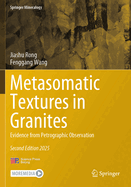 Metasomatic Textures in Granites: Evidence from Petrographic Observation