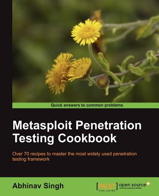 Metasploit Penetration Testing Cookbook - Singh, Abhinav