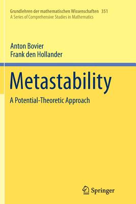 Metastability: A Potential-Theoretic Approach - Bovier, Anton, and Den Hollander, Frank