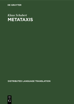 Metataxis: Contrastive Dependency Syntax for Machine Translation - Schubert, Klaus, Dr.