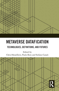 Metaverse Datafication: Technologies, Definitions, and Futures