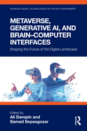 Metaverse, Generative Ai, and Brain-Computer Interfaces: Shaping the Future of the Digital Landscape