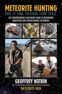 Meteorite Hunting: How to Find Treasure from Space