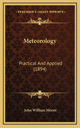 Meteorology: Practical and Applied (1894)
