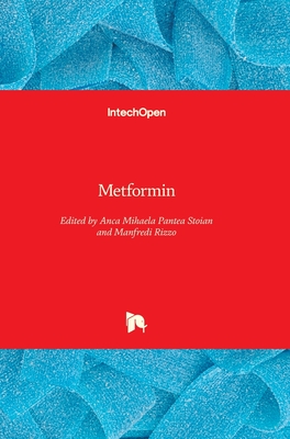 Metformin - Stoian, Anca Mihaela Pantea (Editor), and Rizzo, Manfredi (Editor)