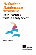 Methadone Maintenance Treatment: Best Practices in Case Management