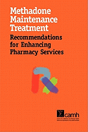 Methadone Maintenance Treatment: Recommendations for Enhancing Pharmacy Services