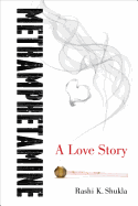 Methamphetamine: A Love Story