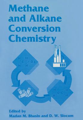 Methane and Alkane Conversion Chemistry - Bhasin, M M (Editor), and Slocum, D W (Editor)