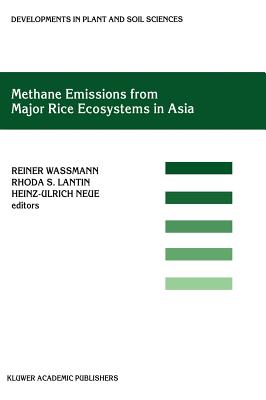 Methane Emissions from Major Rice Ecosystems in Asia - Wassmann, Reiner (Editor), and Lantin, Rhoda S (Editor), and Neue, Heinz-Ulrich (Editor)