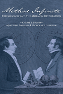 Method Infinite: Freemasonry and the Mormon Restoration