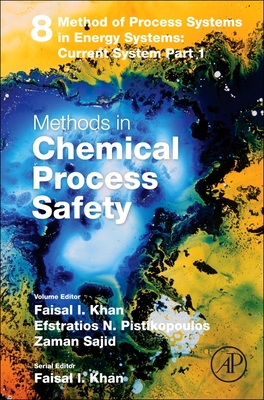 Method of Process Systems in Energy Systems: Current System Part I: Volume 8 - Khan, Faisal Irshad (Editor), and Pistikopoulos, Efstratios (Editor), and Sajid, Zaman