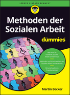 Methoden der Sozialen Arbeit f?r Dummies