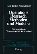 Methoden Und Modelle Des Operations Research: Fur Ingenieure, Okonomen Und Informatiker