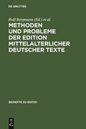 Methoden Und Probleme Der Edition Mittelalterlicher Deutscher Texte