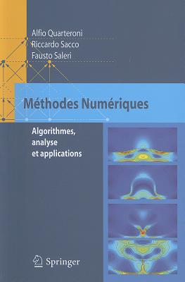 Methodes Numeriques: Algorithmes, Analyse Et Applications - Quarteroni, Alfio, and Sacco, Riccardo, and Saleri, Fausto