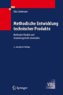 Methodische Entwicklung Technischer Produkte: Methoden Flexibel Und Situationsgerecht Anwenden