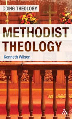 Methodist Theology - Wilson, Kenneth