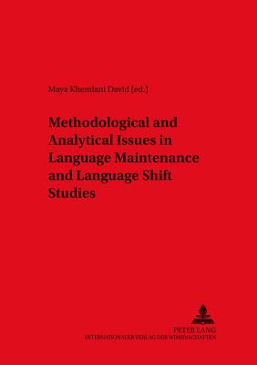 Methodological and Analytical Issues in Language Maintenance and Language Shift Studies - Ammon, Ulrich (Editor), and David, Maya Khemlani (Editor)