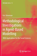 Methodological Investigations in Agent-Based Modelling: With Applications for the Social Sciences