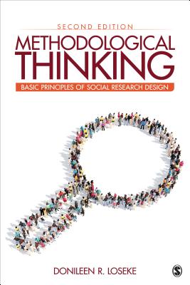 Methodological Thinking: Basic Principles of Social Research Design - Loseke, Donileen R