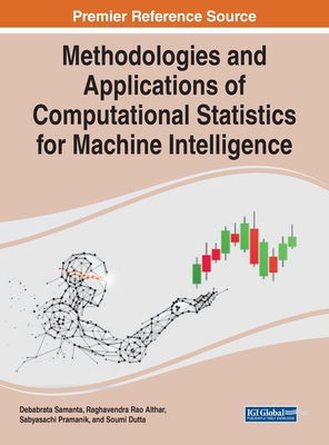 Methodologies and Applications of Computational Statistics for Machine Intelligence - Samanta, Debabrata (Editor), and Rao Althar, Raghavendra (Editor), and Pramanik, Sabyasachi (Editor)