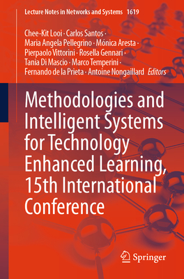 Methodologies and Intelligent Systems for Technology Enhanced Learning, 15th International Conference - Looi, Chee-Kit (Editor), and Santos, Carlos (Editor), and Pellegrino, Maria Angela (Editor)