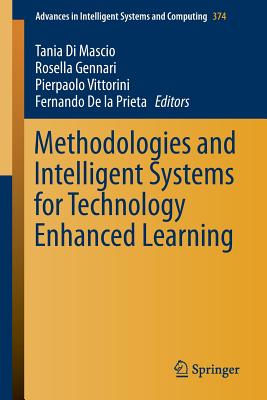 Methodologies and Intelligent Systems for Technology Enhanced Learning - Mascio, Tania Di (Editor), and Gennari, Rosella (Editor), and Vittorini, Pierpaolo (Editor)
