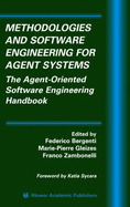 Methodologies and Software Engineering for Agent Systems: The Agent-Oriented Software Engineering Handbook