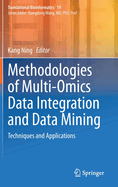 Methodologies of Multi-Omics Data Integration and Data Mining: Techniques and Applications