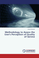Methodology to Assess the User's Perception of Quality of Service