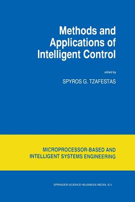 Methods and Applications of Intelligent Control - Tzafestas, S G (Editor)