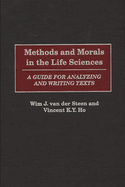 Methods and Morals in the Life Sciences: A Guide for Analyzing and Writing Texts