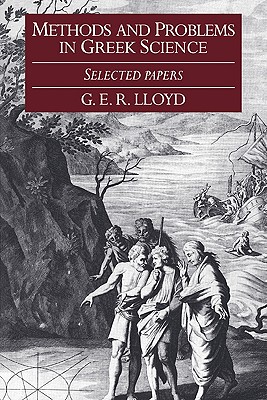 Methods and Problems in Greek Science: Selected Papers - Lloyd, Geoffrey E R