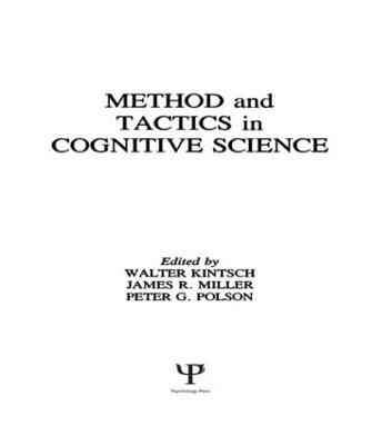 Methods and Tactics in Cognitive Science - Kintsch, W (Editor), and Miller, J R, Dr. (Editor), and Polson, P G (Editor)
