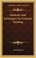 Methods and Techniques for Gouache Painting
