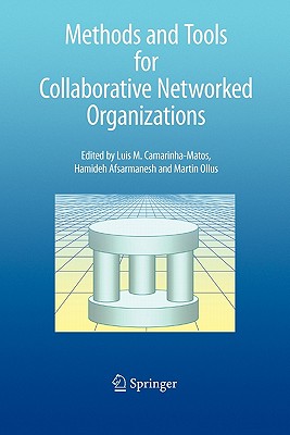 Methods and Tools for Collaborative Networked Organizations - Camarinha-Matos, Luis M. (Editor), and Afsarmanesh, Hamideh (Editor), and Ollus, Martin (Editor)