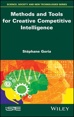Methods and Tools for Creative Competitive Intelligence - Goria, St�phane