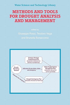 Methods and Tools for Drought Analysis and Management - Rossi, Giuseppe (Editor), and Vega, Teodoro (Editor), and Bonaccorso, Brunella (Editor)