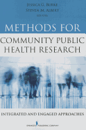 Methods for Community Public Health Research: Integrated and Engaged Approaches